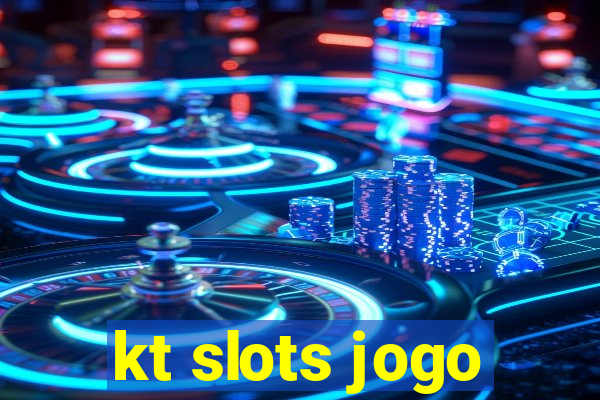 kt slots jogo